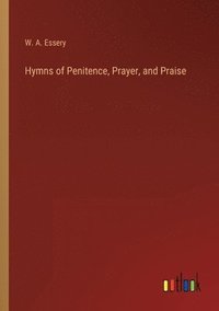 bokomslag Hymns of Penitence, Prayer, and Praise