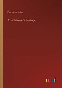 bokomslag Joseph Noirel's Revenge