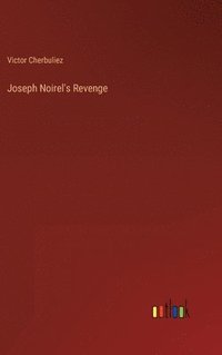 bokomslag Joseph Noirel's Revenge