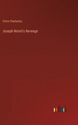 Joseph Noirel's Revenge 1