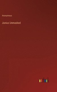 bokomslag Junius Unmasked