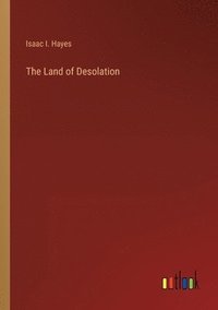 bokomslag The Land of Desolation