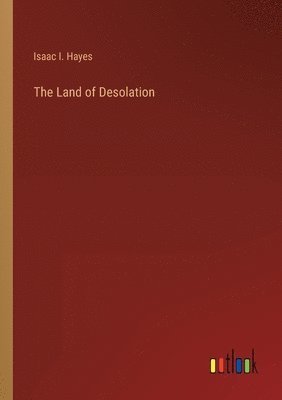 bokomslag The Land of Desolation