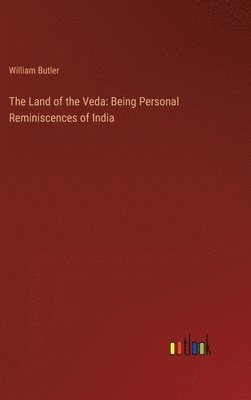 William Butler - Land of the Veda, Inbunden