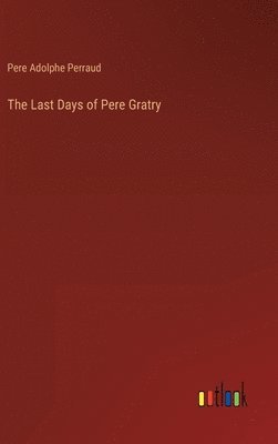 The Last Days of Pere Gratry 1