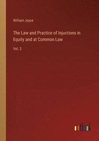 bokomslag The Law and Practice of Injuctions in Equity and at Common Law