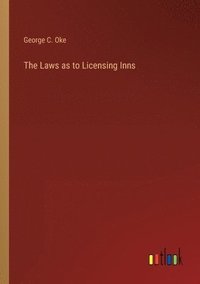 bokomslag Laws as to Licensing Inns