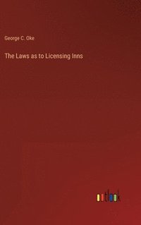 bokomslag Laws as to Licensing Inns