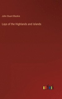 bokomslag Lays of the Highlands and Islands