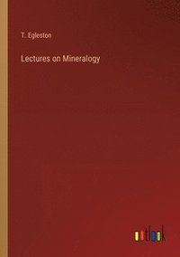 bokomslag Lectures on Mineralogy