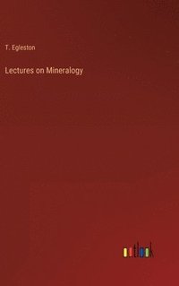 bokomslag Lectures on Mineralogy