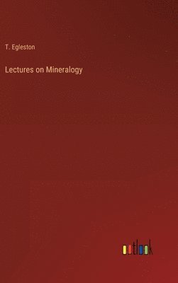 bokomslag Lectures on Mineralogy