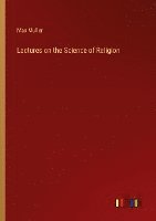 Lectures on the Science of Religion