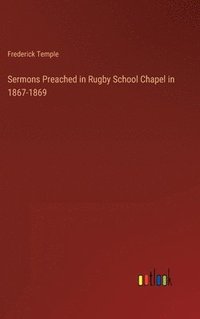 bokomslag Sermons Preached in Rugby School Chapel in 1867-1869