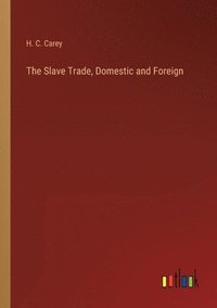 bokomslag The Slave Trade, Domestic and Foreign