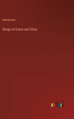 bokomslag Songs of Grace and Glory