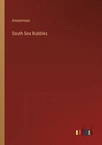 bokomslag South Sea Bubbles