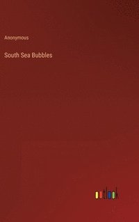bokomslag South Sea Bubbles