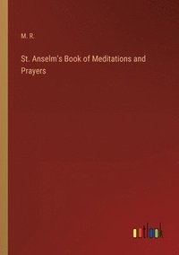 bokomslag St. Anselm's Book of Meditations and Prayers