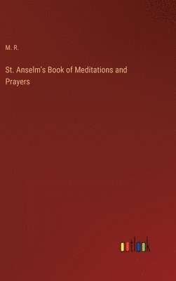 bokomslag St. Anselm's Book of Meditations and Prayers