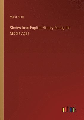 Stories from English History During the Middle Ages 1