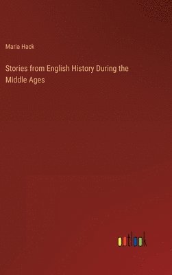 bokomslag Stories from English History During the Middle Ages