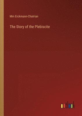 bokomslag The Story of the Plebiscite