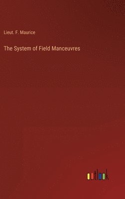 bokomslag The System of Field Manceuvres