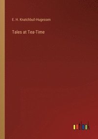 bokomslag Tales at Tea-Time