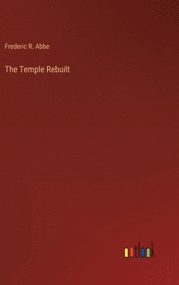 The Temple Rebuilt 1