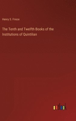 bokomslag Tenth and Twelfth Books of the Institutions of Quintilian