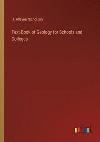 bokomslag Text-Book of Geology for Schools and Colleges