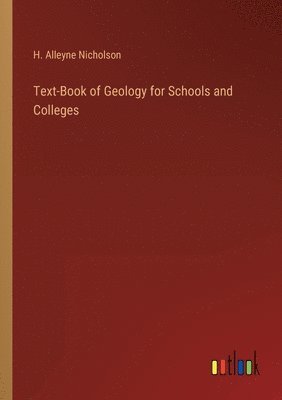 Text-Book of Geology for Schools and Colleges 1