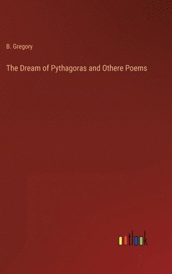 bokomslag Dream of Pythagoras and Othere Poems