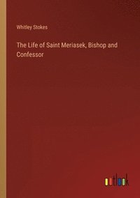 bokomslag Life of Saint Meriasek, Bishop and Confessor