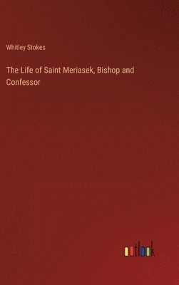 The Life of Saint Meriasek, Bishop and Confessor 1