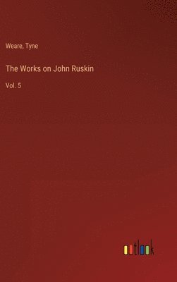 bokomslag Works on John Ruskin