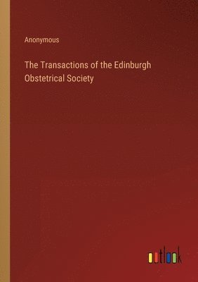 bokomslag Transactions of the Edinburgh Obstetrical Society