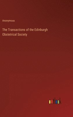 Anonymous - Transactions of the Edinburgh Obstetrical Society, Inbunden