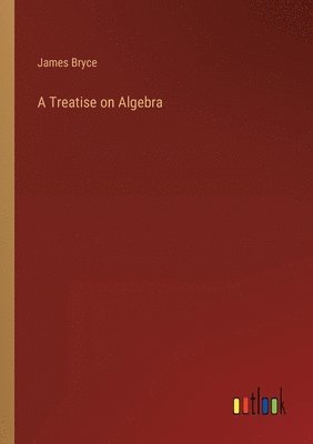 bokomslag Treatise on Algebra
