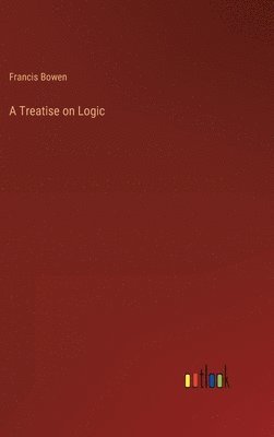 A Treatise on Logic 1