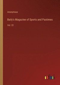 bokomslag Baily's Magazine of Sports and Pastimes