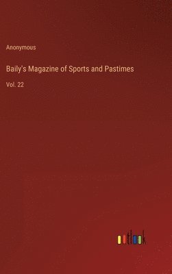 Baily's Magazine of Sports and Pastimes 1
