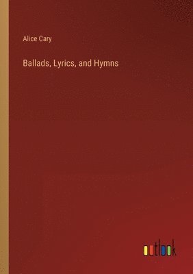 bokomslag Ballads, Lyrics, and Hymns