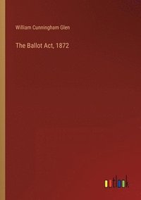 bokomslag Ballot Act, 1872