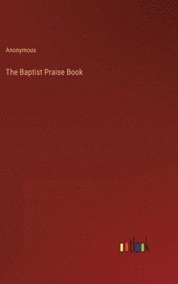 The Baptist Praise Book 1