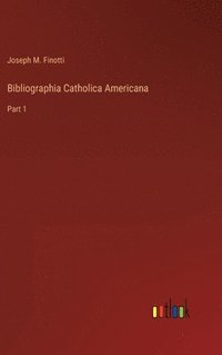 bokomslag Bibliographia Catholica Americana