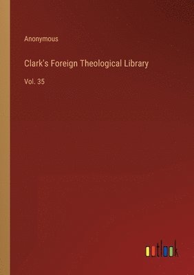 bokomslag Clark's Foreign Theological Library