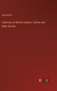 bokomslag Collection of British Authors. Carlino and Other Stories