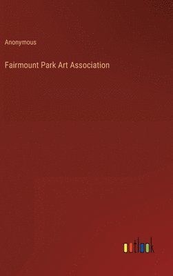 bokomslag Fairmount Park Art Association